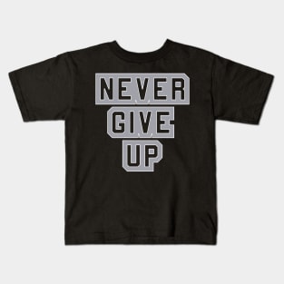 Never Give Up Kids T-Shirt